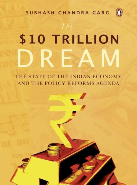 The Ten Trillion Dream: State of Indian