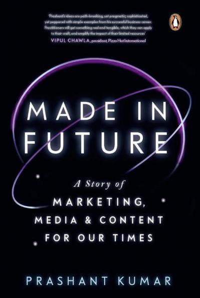 Made in Future A Story of Marketing Media & Content for our Times