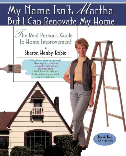 My Name Isn't Martha But I Can Renovate My Home