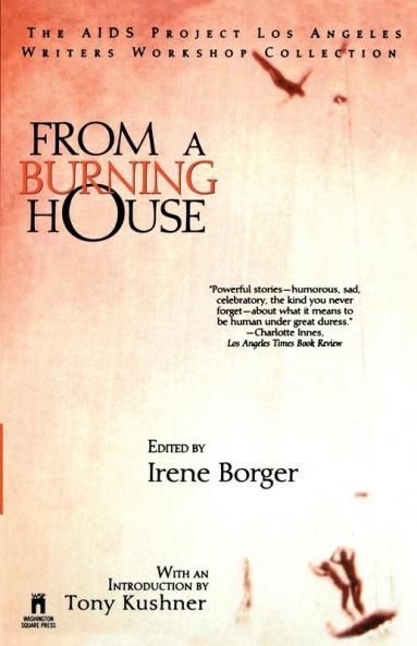 From A Burning House: The Aids Project Los Angeles Writers Workshop Collection: The Aids Project Los Angeles Writers Workshop Collection (Silhouette Special Edition)
