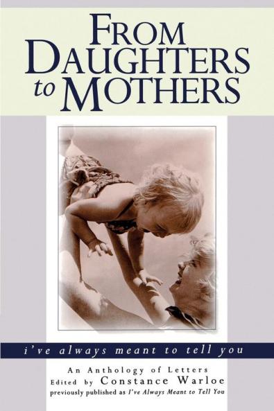 From Daughters to Mothers I've Always Meant to Tell You