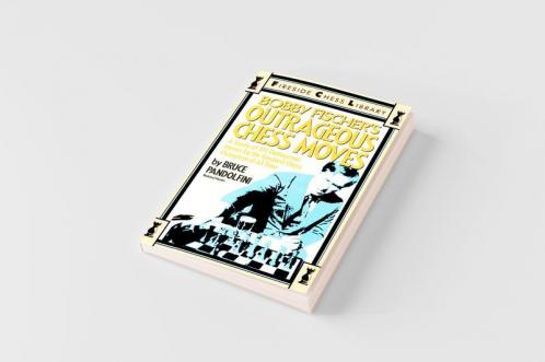 Bobby Fischer's Outrageous Chess Moves