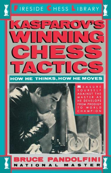 Kasprov's Winning Chess Tactics (Fireside Chess Library)