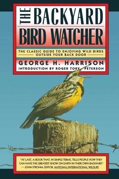 Backyard Bird-Watcher (Classic Guide to Enjoying Wild Birds Outside Your Back Door)