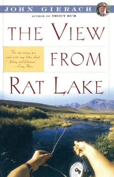 View From Rat Lake (John Gierach's Fly-fishing Library)