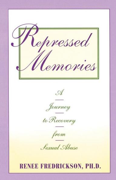 Repressed Memories: A Journey to Recovery from Sexual Abuse (Fireside/Parkside Recovery Book)