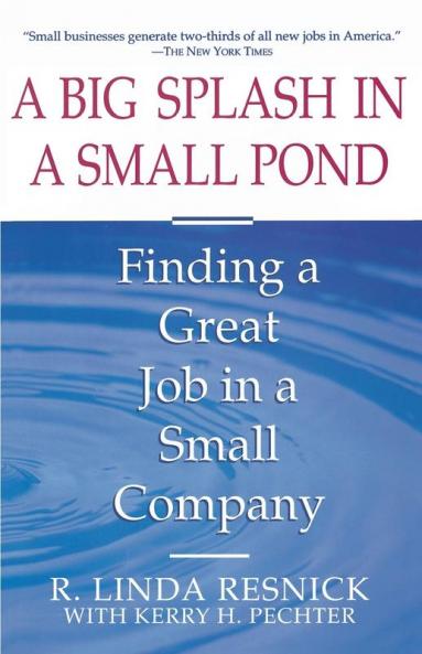A Big Splash in a Small Pond: Finding a Great Job in a Small Company