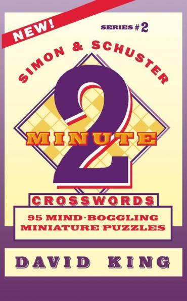 SIMON & SCHUSTER TWO-MINUTE CROSSWORDS Vol. 2: 95 MIND-BOGGLING MINIATURE PUZZLES