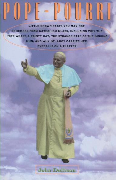 Pope-Pourri: What You Don't Remember From Catholic School