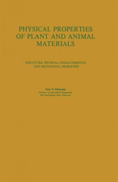 Physical Properties of Plant and Animal Materials: v. 1: Physical Characteristics and Mechanical Properties