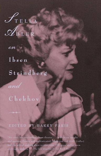 Stella Adler on Ibsen Strindberg and Chekhov