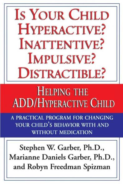 Is Your Child Hyperactive? Inattentive? Impulsive? Distractable?