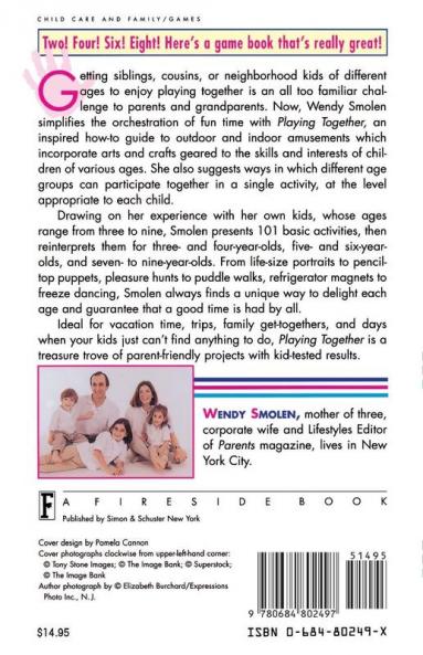 Playing Together: 101 Terrific Games and Activities That Children Ages Three to Nine Can Do Together