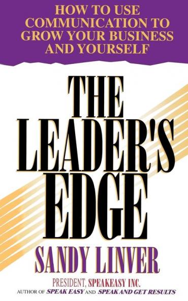 The Leader's Edge: How to Use Communication to Grow Your Business and Yourself