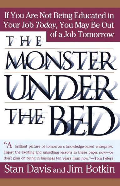 Monster Under The Bed (How Business Is Mastering the Opportunity of Knowledge for P)