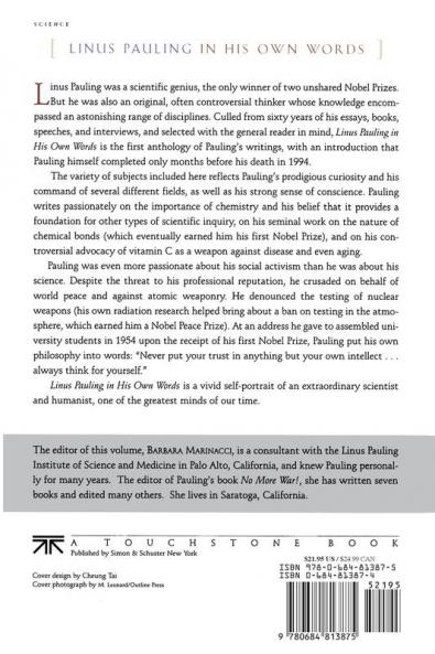 Linus Pauling in His Own Words: Selections From his Writings Speeches and Interviews