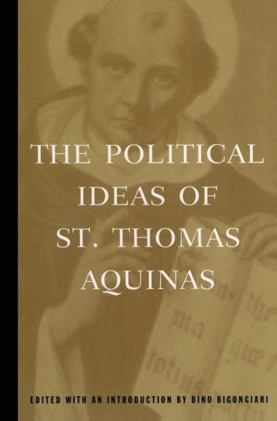The Political Ideas of St. Thomas Aquinas (Hafner Library of Classics)
