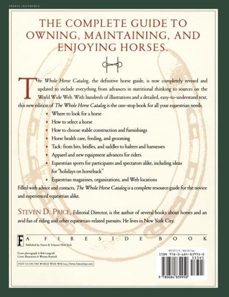 The Whole Horse Catalog: The Complete Guide to Buying Stabling and Stable Management Equine Health Tack Rider Apparel Equestrian Activities and ... Else a Horse Owner and Rider Will Ever Need