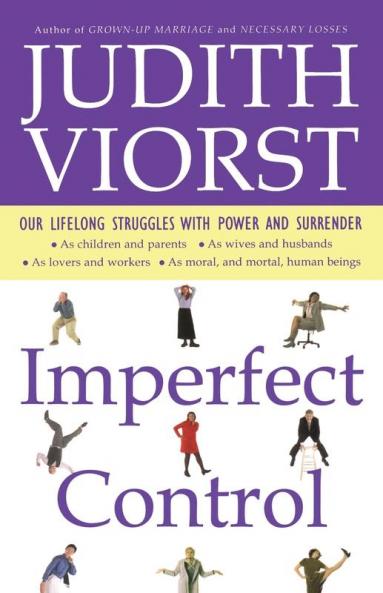 Imperfect Control: Our Lifelong Struggles With Power and Surrender