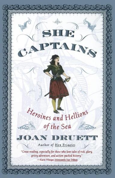 She Captains: Heroines and Hellions of the Sea