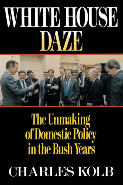 White House Daze: The Unmaming Domestic Policy in the Bush Years