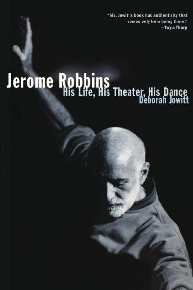 Jerome Robbins: His Life His Theater His Dance