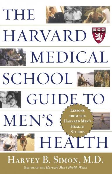 The Harvard Medical School Guide to Men's Health