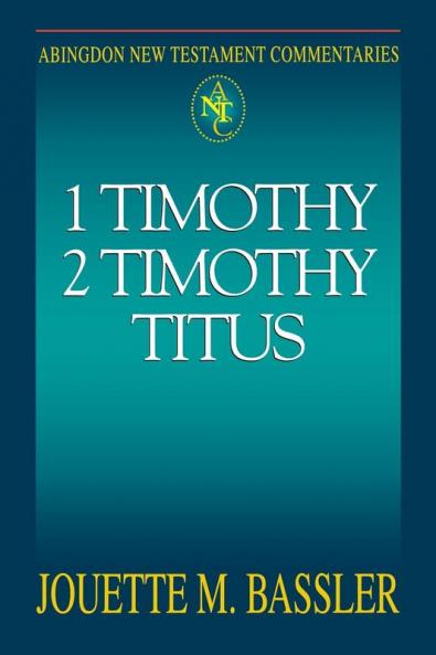 Abingdon New Testament Commentary - 1 & 2 Timothy and Titus