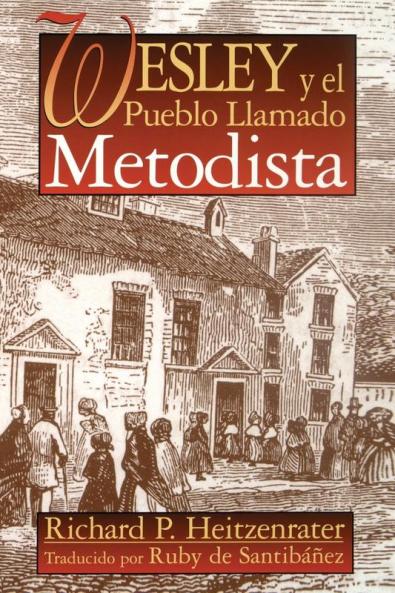 Wesley y El Pueblo Llamado Metodista