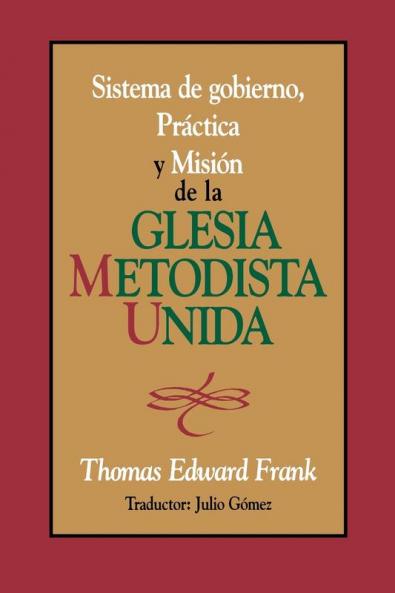 Sistema de Gobiemo Practica y Mision de La Iglesia Metodista Unida