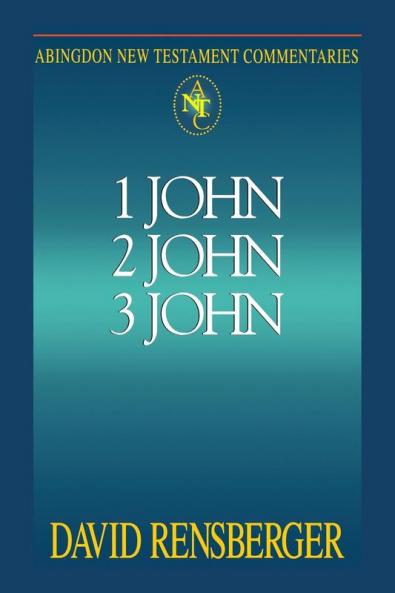 Abingdon New Testament Commentary 1 2 & 3 John