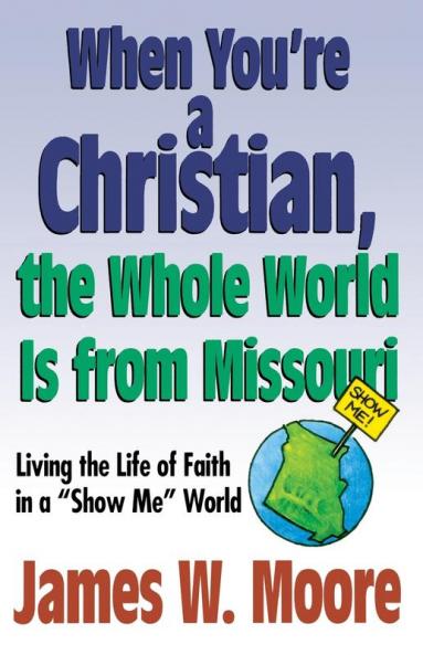 When Youre a Christian...the Whole World Is from Missouri - With Leaders Guide