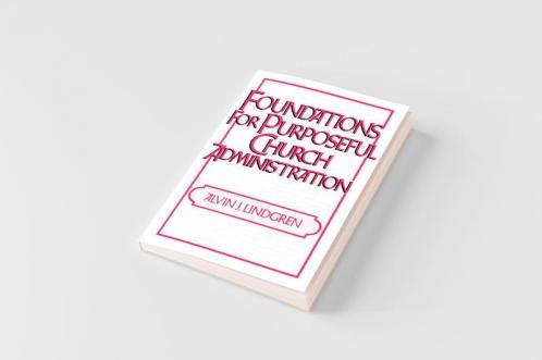 Foundations for Purposeful Church Administration