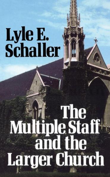 The Multiple Staff and the Larger Church