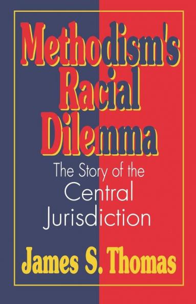 Methodisms Racial Dilemma