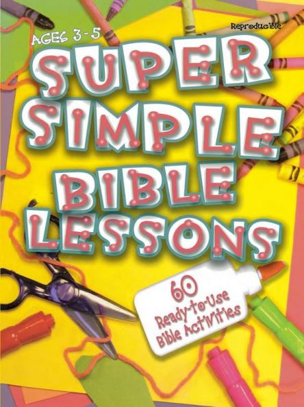 Super Simple Bible Lessons (Ages 3-5)