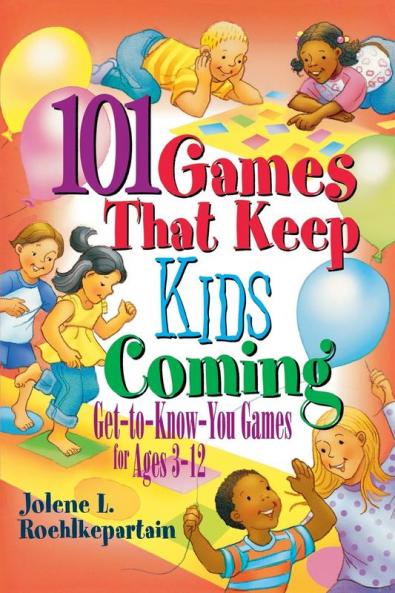 101 Games That Keep Kids Coming