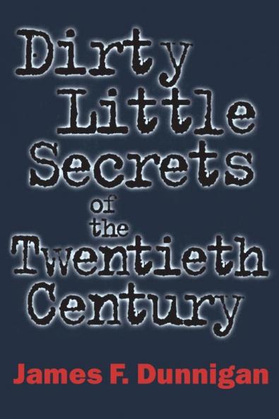 Dirty Little Secrets of the Twentieth Century