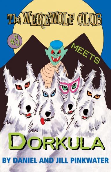 The Werewolf Club Meets Dorkula (Volume 3)