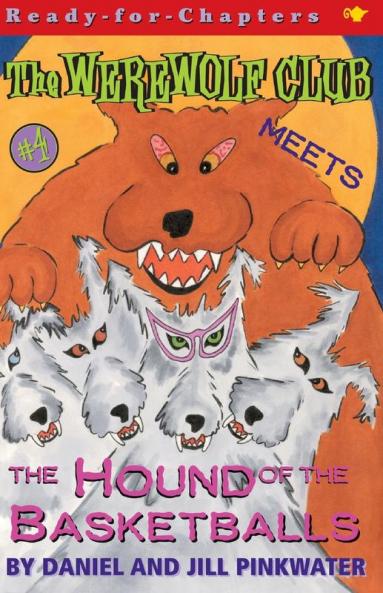 The Werewolf Club Meets the Hound of the Basketballs (Volume 4)