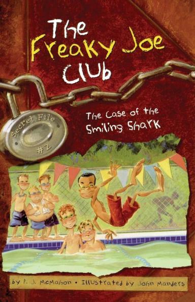 The Case of the Smiling Shark: Secret File #2 (Volume 2) (The Freaky Joe Club)
