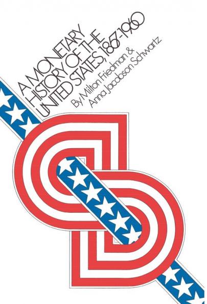 A Monetary History of the United States 1867-1960