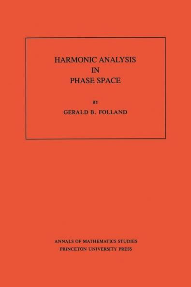 Harmonic Analysis in Phase Space. (AM-122) Volume 122