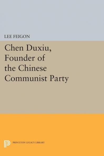 Chen Duxiu Founder of the Chinese Communist Party