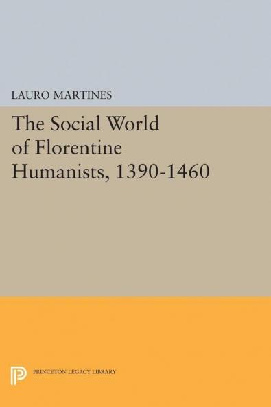 Social World of Florentine Humanists 1390-1460