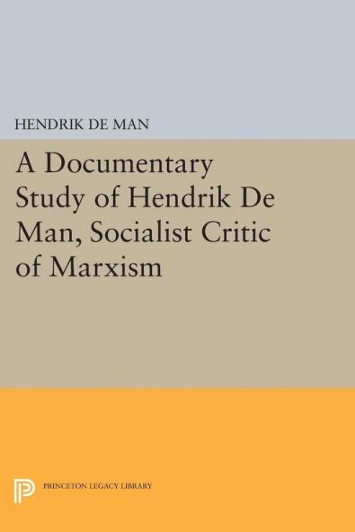 Documentary Study of Hendrik de Man Socialist Critic of Marxism