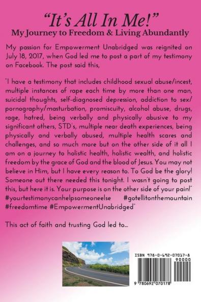 It's All In Me!: My Journey to Freedom and Living Abundantly