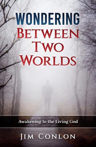 Wondering Between Two Worlds: Awakening to the Living God