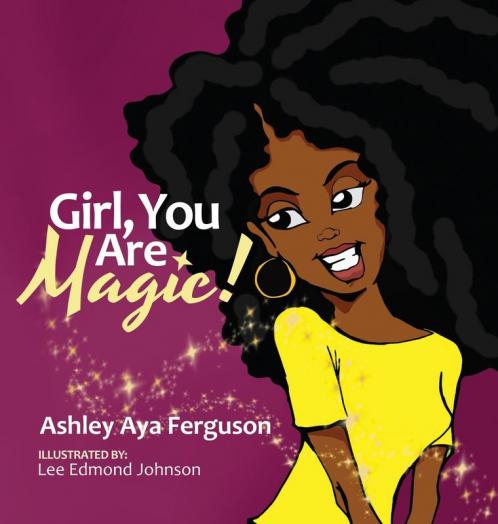 Girl You Are Magic!