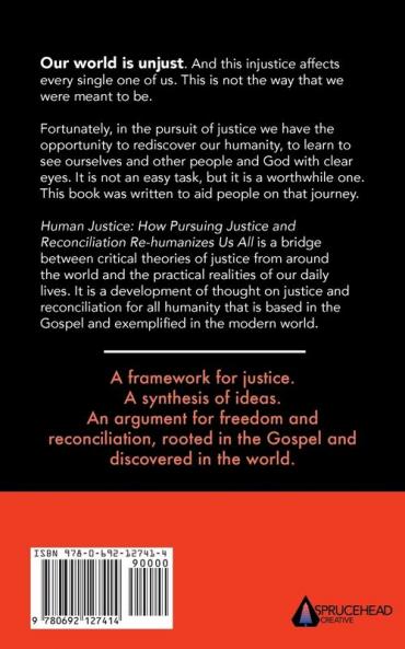 Human Justice: How Pursuing Justice and Reconciliation Re-humanizes Us All (formerly A Synthesis of Justice)